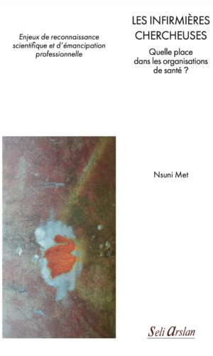 les infirmières chercheuses. quelle place dans les organisations de santé ?